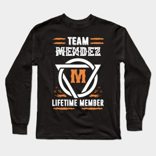 Team Mendez Lifetime Member Gift T-shirt Surname Last Name Long Sleeve T-Shirt